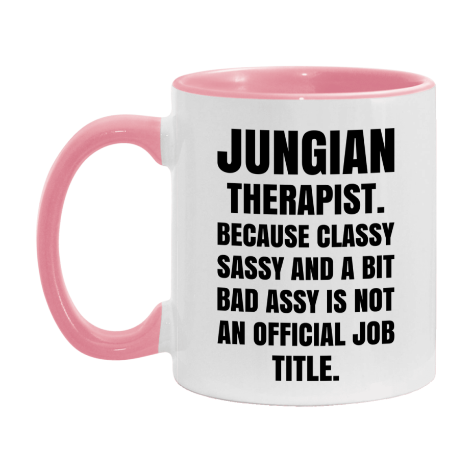 Funny Jungian Therapist Mug - Classy, Sassy, And A Bit Bad Assy (11Oz Or 15Oz
