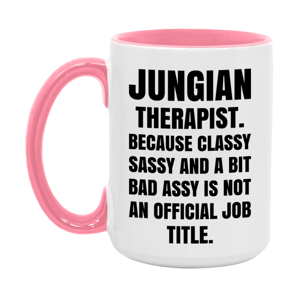 Funny Jungian Therapist Mug - Classy, Sassy, And A Bit Bad Assy (11Oz Or 15Oz