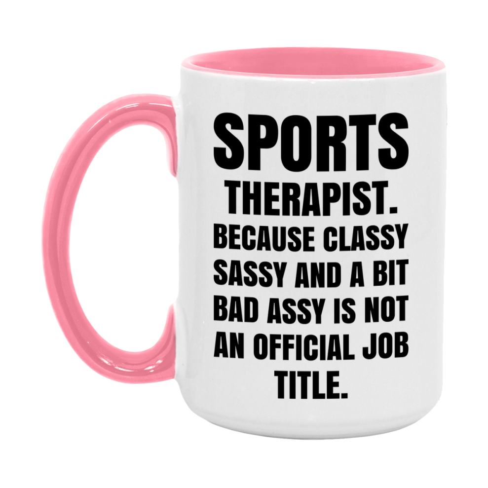 Funny Sports Therapist Mug - Classy, Sassy, And A Bit Bad Assy (11Oz Or 15Oz