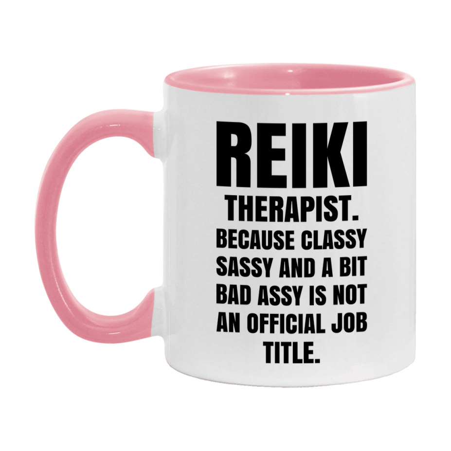 Funny Reiki Therapist Mug - Classy, Sassy, And A Bit Bad Assy (11Oz Or 15Oz