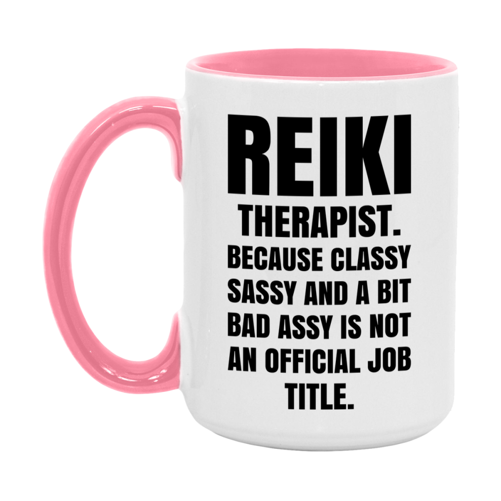 Funny Reiki Therapist Mug - Classy, Sassy, And A Bit Bad Assy (11Oz Or 15Oz