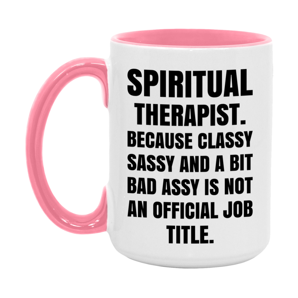Funny Spiritual Therapist Mug - Classy, Sassy, And A Bit Bad Assy (11Oz Or 15Oz