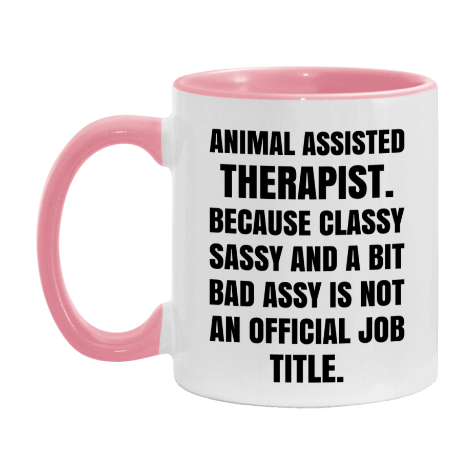 Funny Animal Assisted Therapist Mug - Classy, Sassy, And A Bit Bad Assy (11Oz Or 15Oz