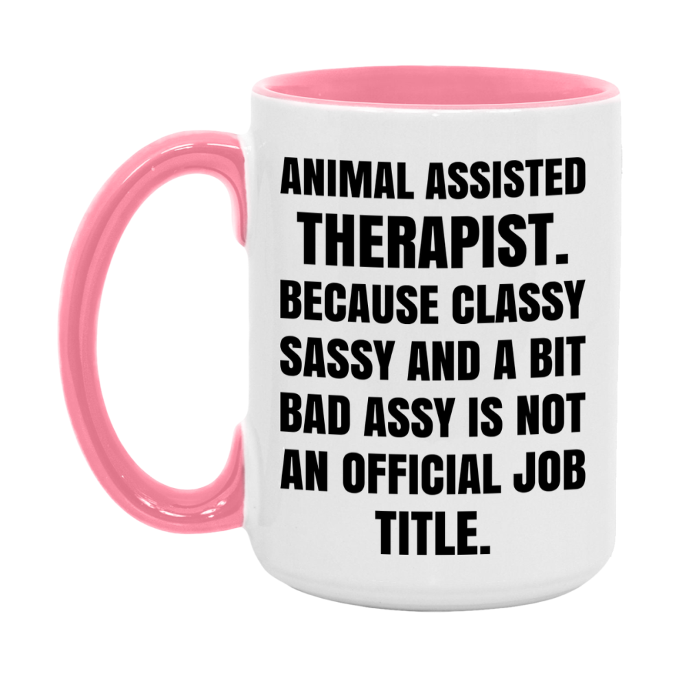 Funny Animal Assisted Therapist Mug - Classy, Sassy, And A Bit Bad Assy (11Oz Or 15Oz