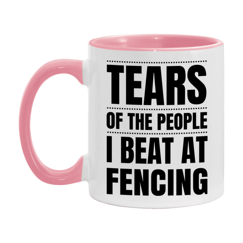 Funny Fencing Mug - "Tears Of The People I Beat At Fencing" - 11Oz Or 15Oz Ceramic Coffee Cup