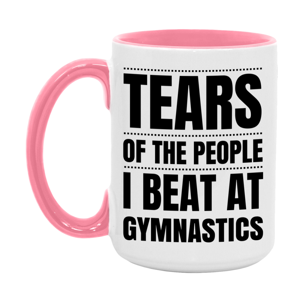 Funny Gymnastics Mug - "Tears Of The People I Beat At Gymnastics" - 11Oz Or 15Oz Ceramic Coffee Cup