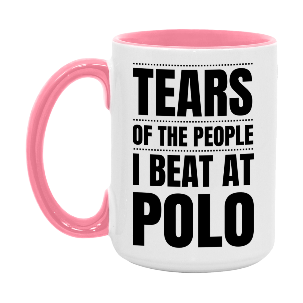 Funny Polo Mug - "Tears Of The People I Beat At Polo" - 11Oz Or 15Oz Ceramic Coffee Cup