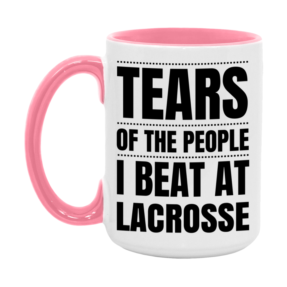 Funny Lacrosse Mug - "Tears Of The People I Beat At Lacrosse" - 11Oz Or 15Oz Ceramic Coffee Cup