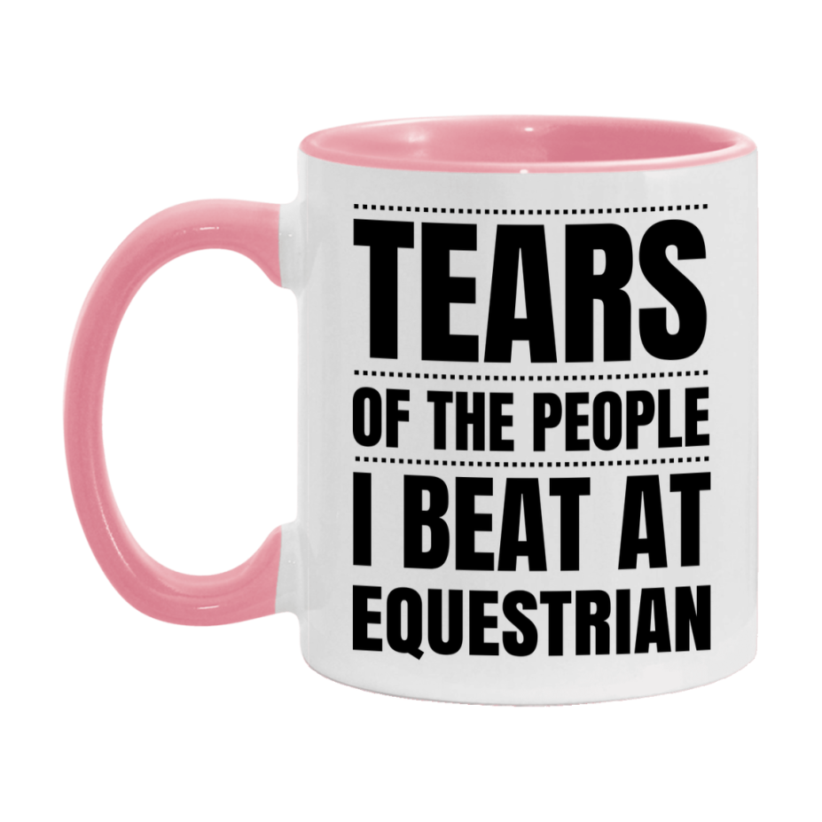 Funny Equestrian Mug - "Tears Of The People I Beat At Equestrian" - 11Oz Or 15Oz Ceramic Coffee Cup