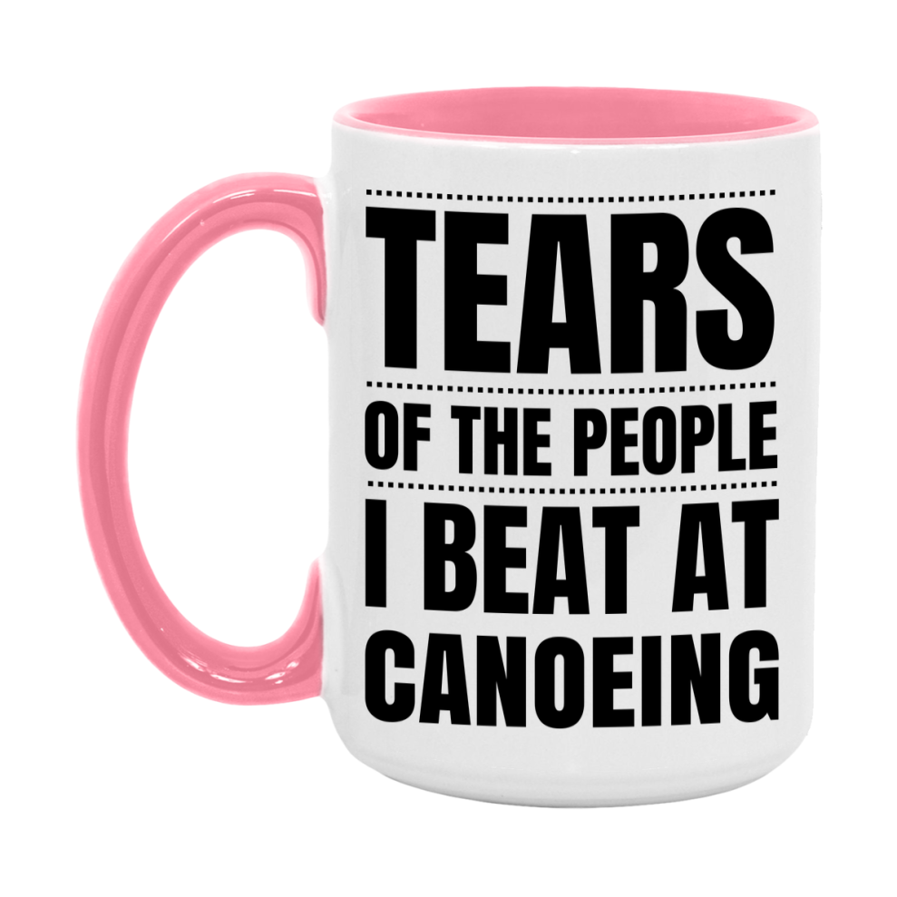 Funny Canoeing Mug - "Tears Of The People I Beat At Canoeing" - 11Oz Or 15Oz Ceramic Coffee Cup