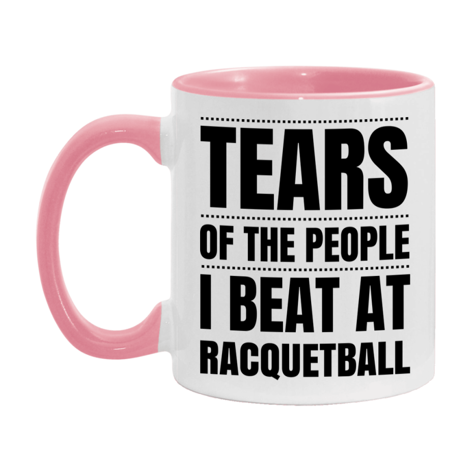 Funny Racquetball Mug - "Tears Of The People I Beat At Racquetball" - 11Oz Or 15Oz Ceramic Coffee Cup