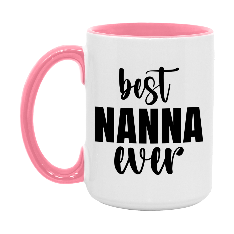 Best Nanna Ever Mug, Mother's Day Gift, 11Oz Or 15Oz Ceramic Coffee Cup