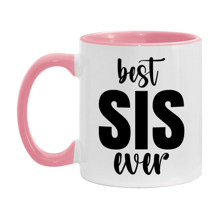 Best Sis Ever Mug, Mother's Day Gift, 11Oz Or 15Oz Ceramic Coffee Cup