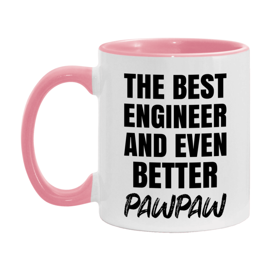 The Best Engineer And Even Better Pawpaw Mug, 11Oz Or 15Oz White Ceramic Coffee Cup