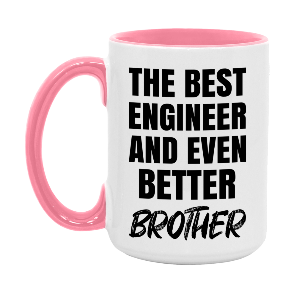 The Best Engineer And Even Better Brother Mug, 11Oz Or 15Oz White Ceramic Coffee Cup