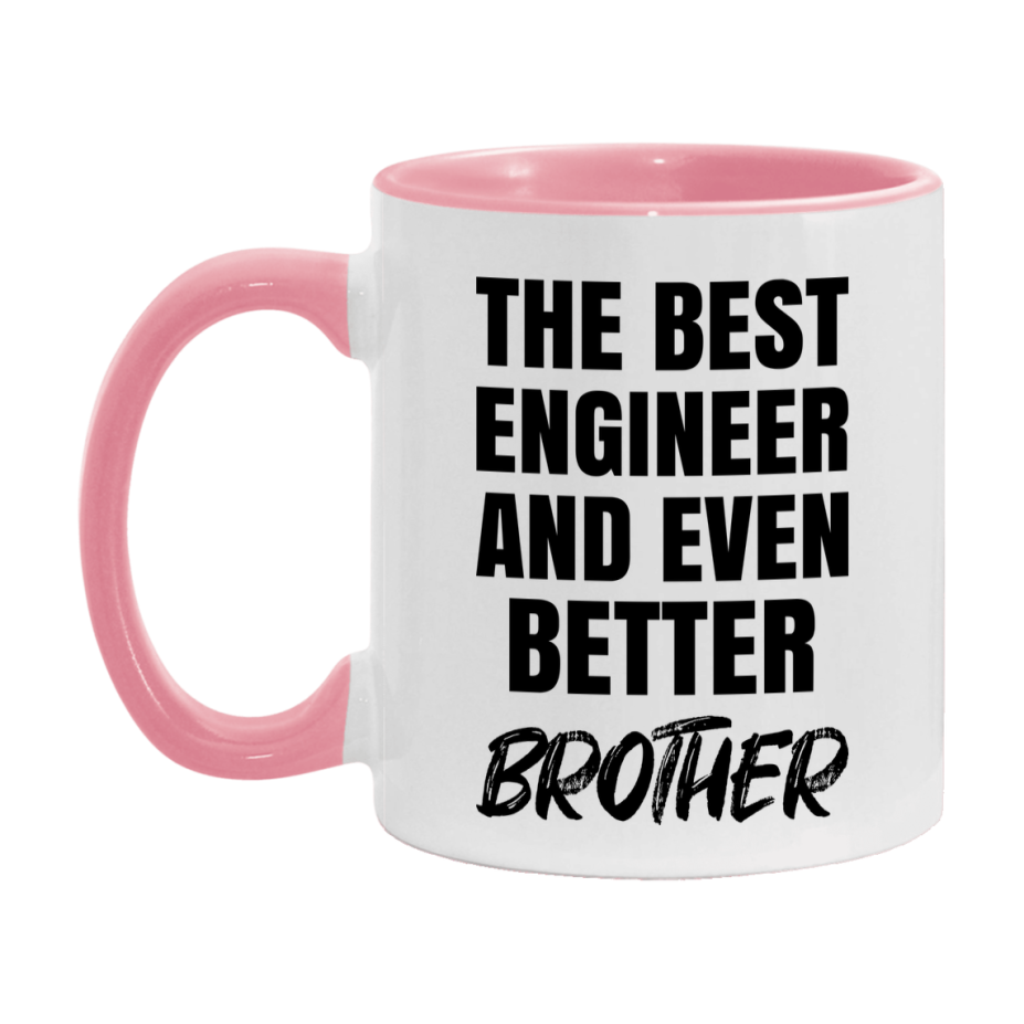 The Best Engineer And Even Better Brother Mug, 11Oz Or 15Oz White Ceramic Coffee Cup