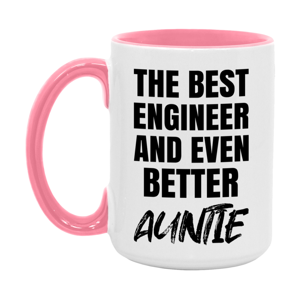The Best Engineer And Even Better Auntie Mug, 11Oz Or 15Oz White Ceramic Coffee Cup