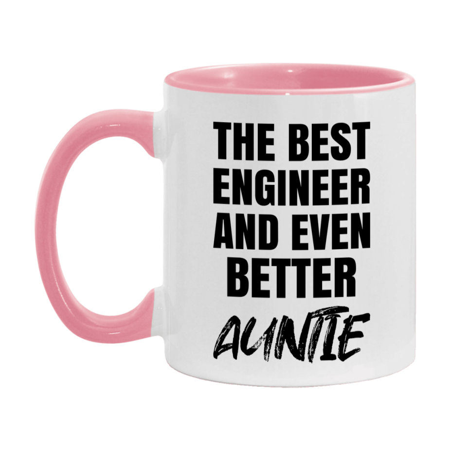 The Best Engineer And Even Better Auntie Mug, 11Oz Or 15Oz White Ceramic Coffee Cup