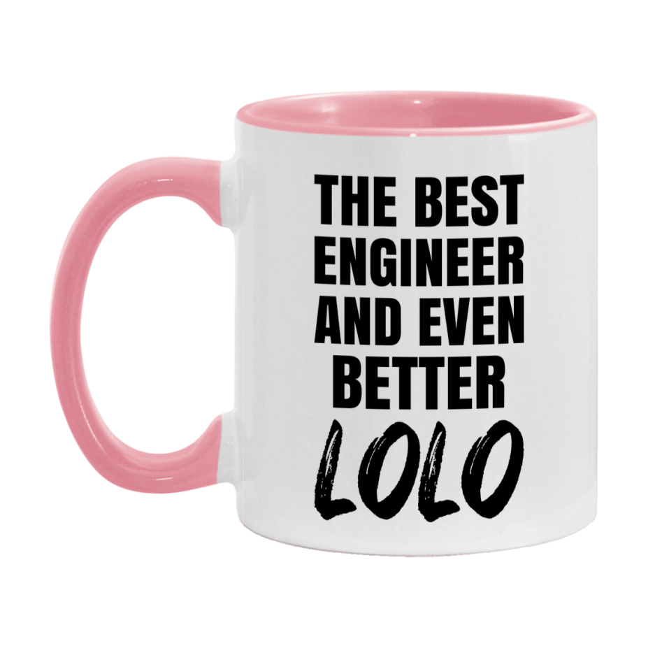The Best Engineer And Even Better Lolo Mug, 11Oz Or 15Oz White Ceramic Coffee Cup