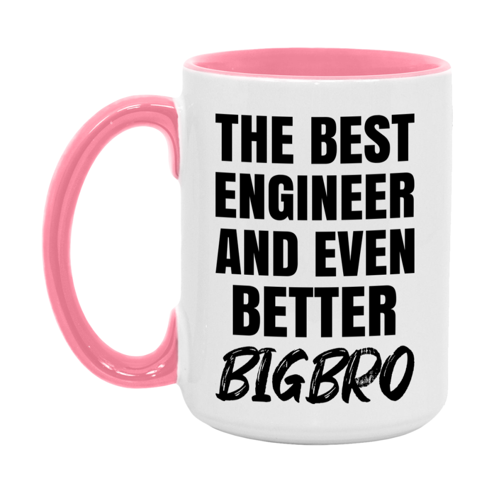 The Best Engineer And Even Better Bigbro Mug, 11Oz Or 15Oz White Ceramic Coffee Cup