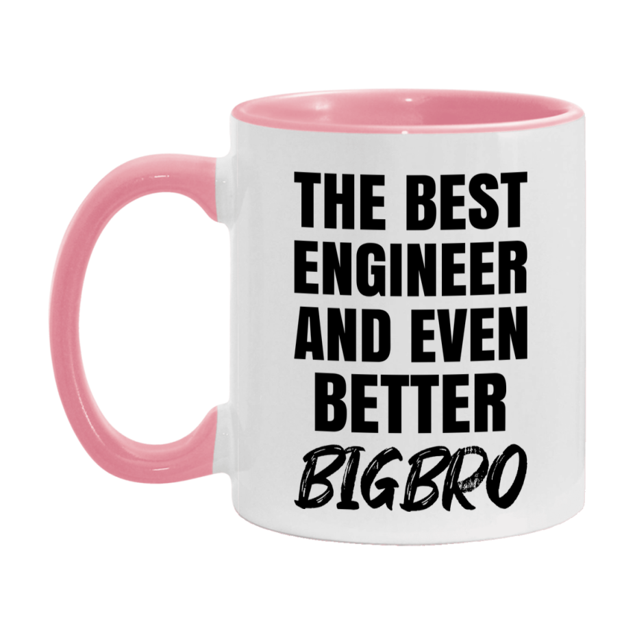 The Best Engineer And Even Better Bigbro Mug, 11Oz Or 15Oz White Ceramic Coffee Cup