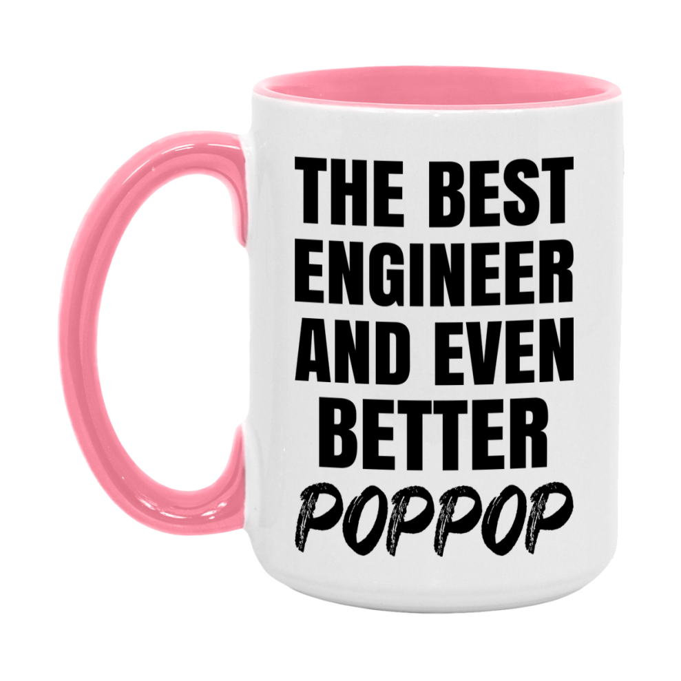 The Best Engineer And Even Better Poppop Mug, 11Oz Or 15Oz White Ceramic Coffee Cup