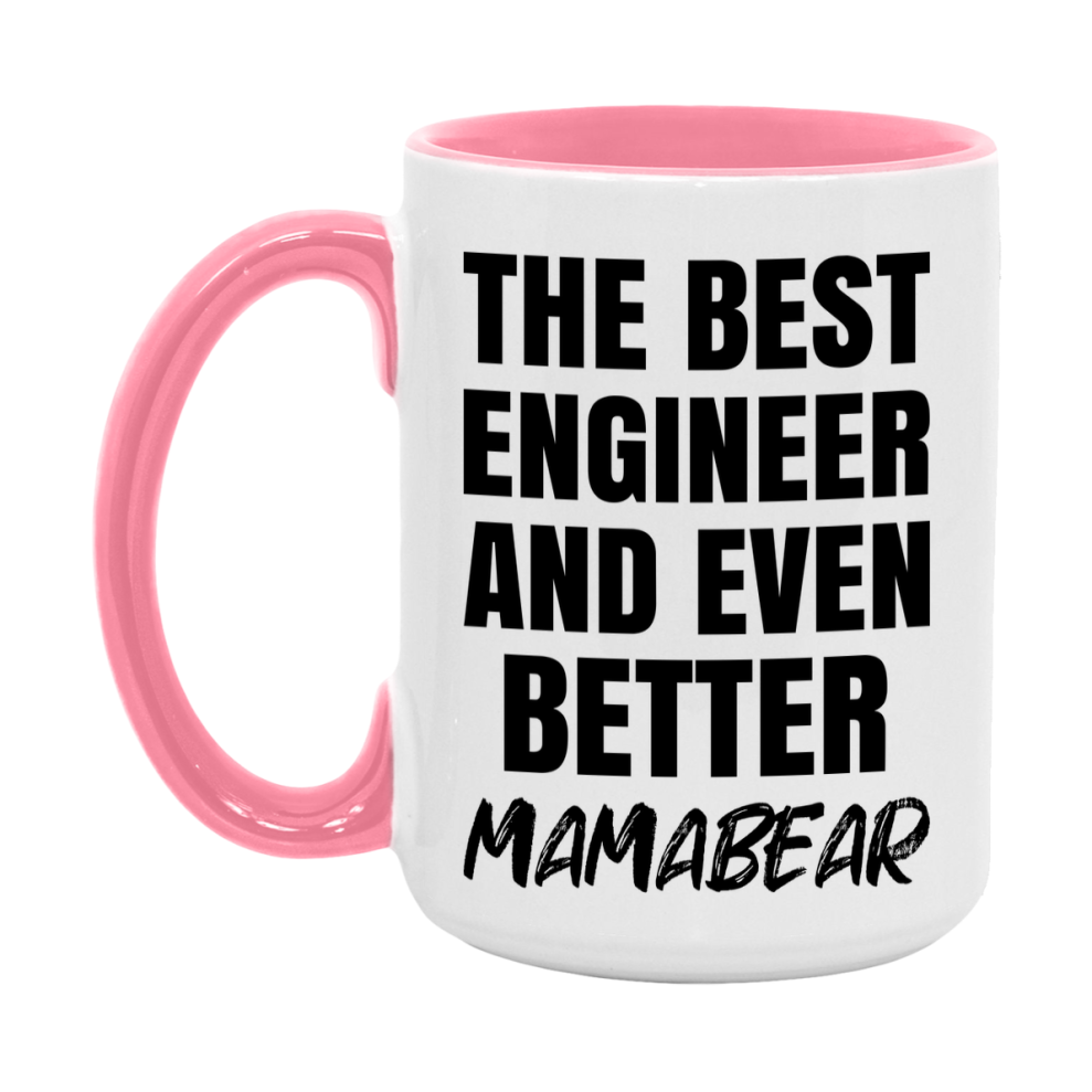 The Best Engineer And Even Better Mamabear Mug, 11Oz Or 15Oz White Ceramic Coffee Cup