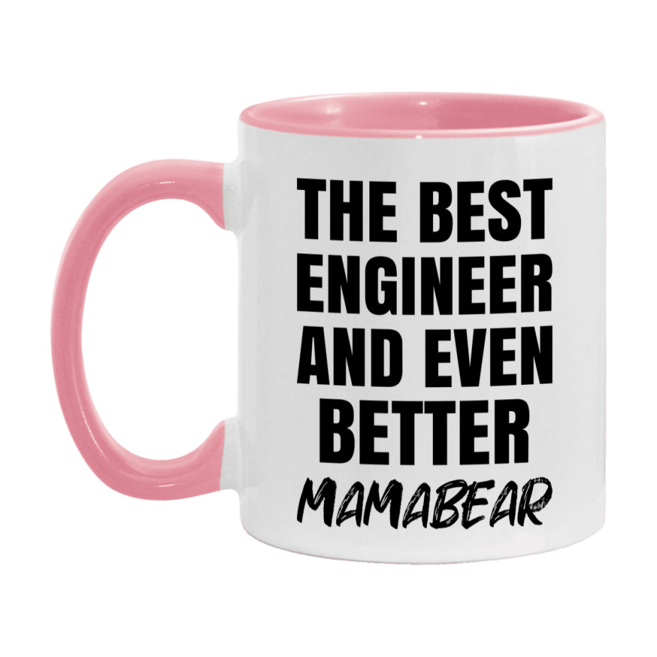 The Best Engineer And Even Better Mamabear Mug, 11Oz Or 15Oz White Ceramic Coffee Cup