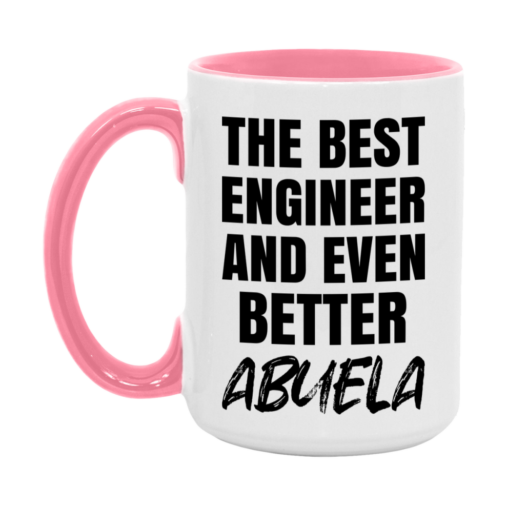 The Best Engineer And Even Better Abuela Mug, 11Oz Or 15Oz White Ceramic Coffee Cup