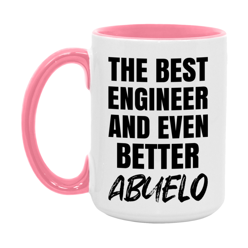 The Best Engineer And Even Better Abuelo Mug, 11Oz Or 15Oz White Ceramic Coffee Cup