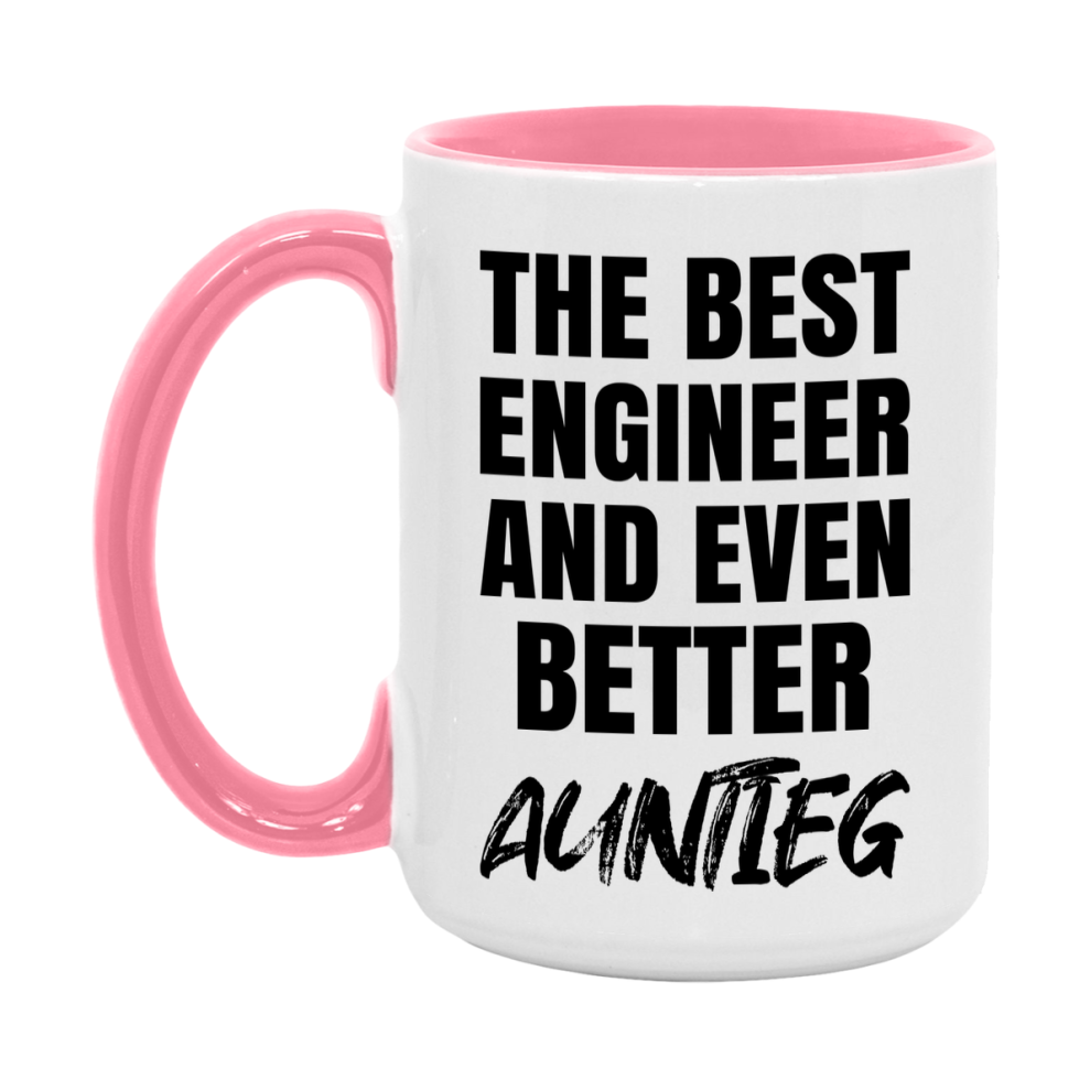 The Best Engineer And Even Better Auntieg Mug, 11Oz Or 15Oz White Ceramic Coffee Cup
