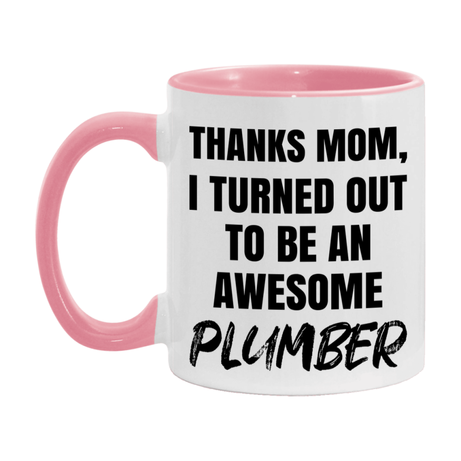 Plumber Gift For Mom Mug, Funny Mom Gift, 11Oz Or 15Oz White Ceramic Coffee Cup