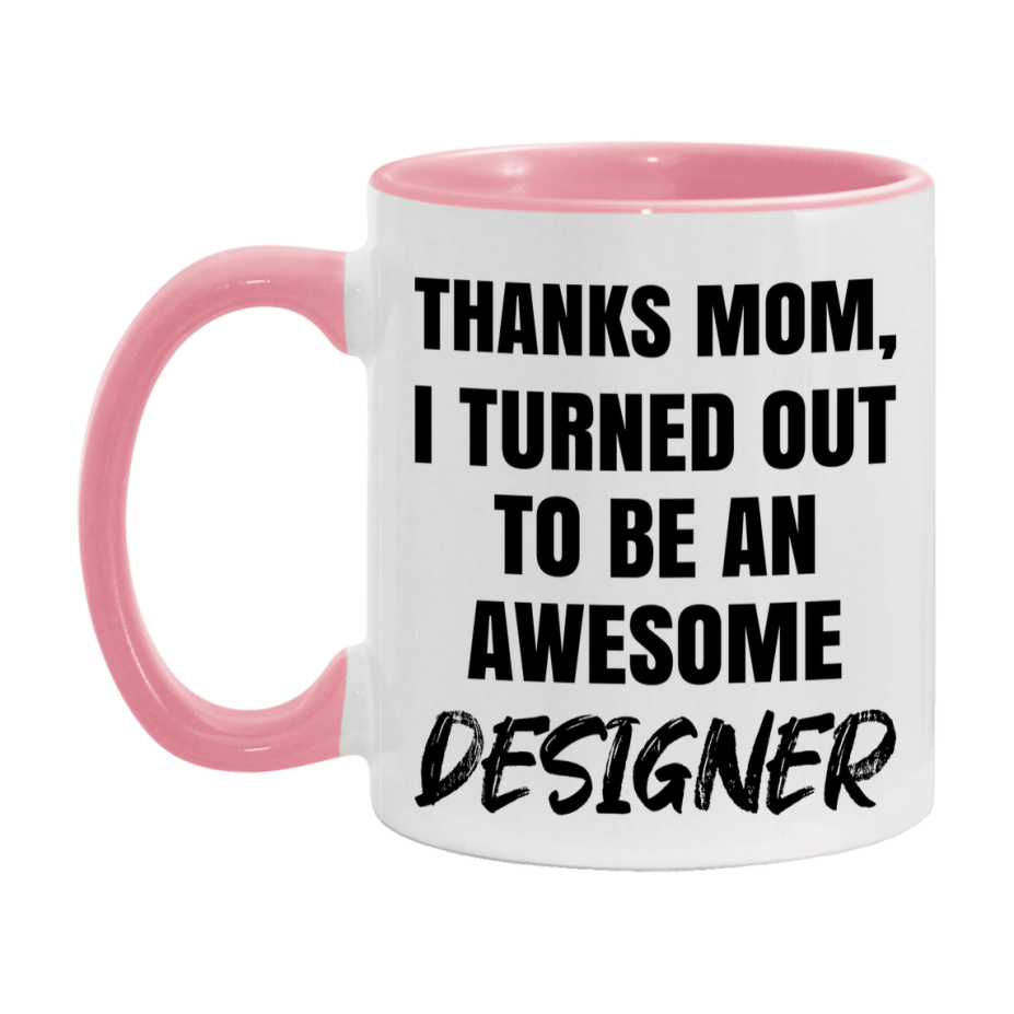 Designer Gift For Mom Mug, Funny Mom Gift, 11Oz Or 15Oz White Ceramic Coffee Cup