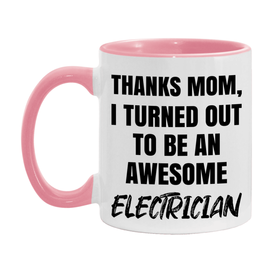 Electrician Gift For Mom Mug, Funny Mom Gift, 11Oz Or 15Oz White Ceramic Coffee Cup