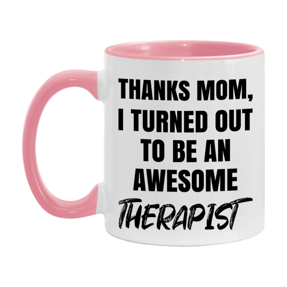 Therapist Gift For Mom Mug, Funny Mom Gift, 11Oz Or 15Oz White Ceramic Coffee Cup