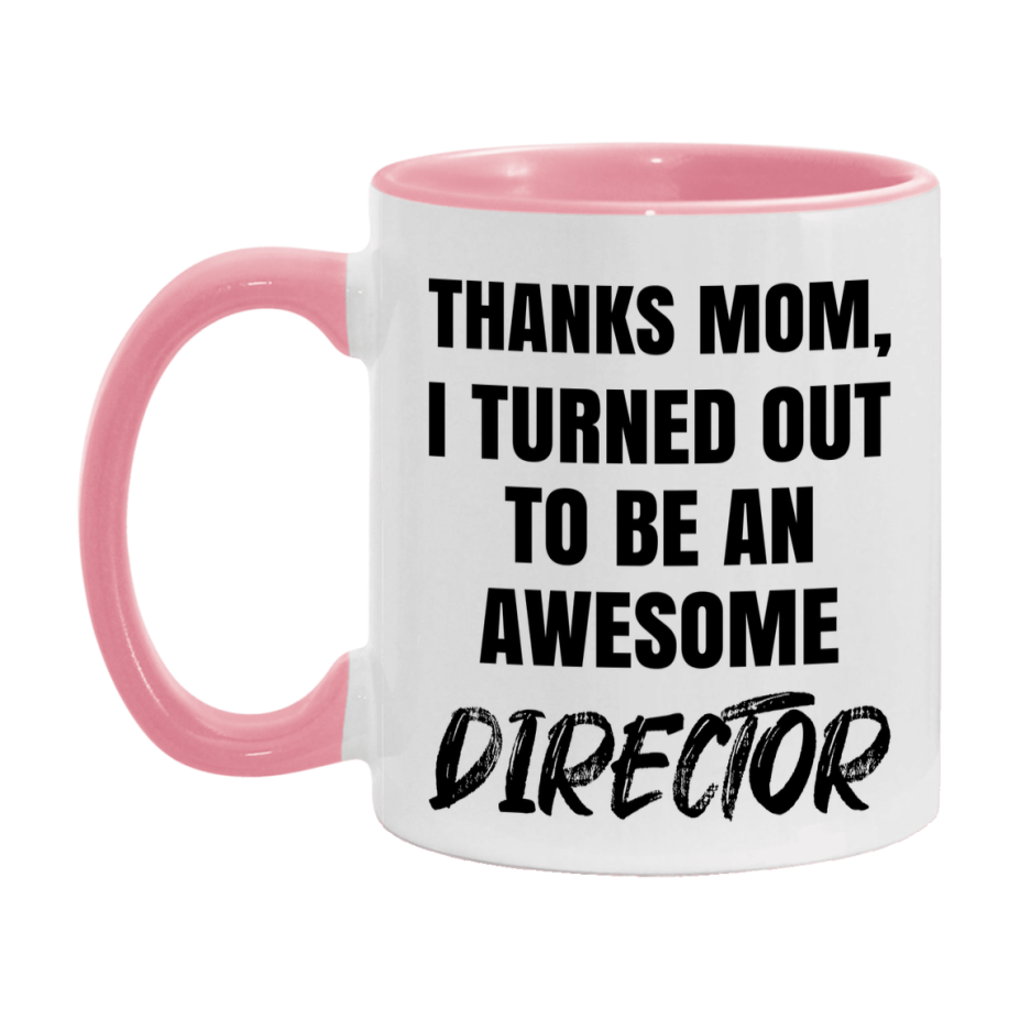Director Gift For Mom Mug, Funny Mom Gift, 11Oz Or 15Oz White Ceramic Coffee Cup