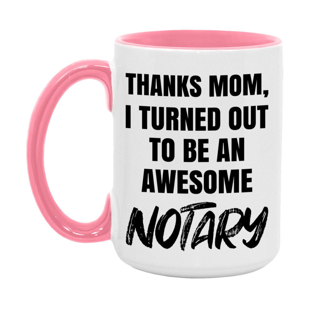 Notary Gift For Mom Mug, Funny Mom Gift, 11Oz Or 15Oz White Ceramic Coffee Cup