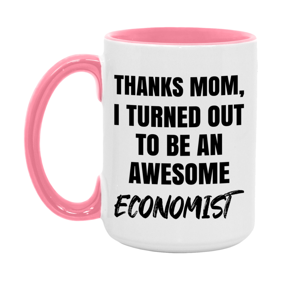 Economist Gift For Mom Mug, Funny Mom Gift, 11Oz Or 15Oz White Ceramic Coffee Cup