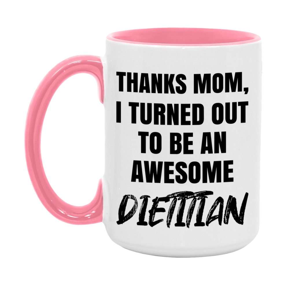 Dietitian Gift For Mom Mug, Funny Mom Gift, 11Oz Or 15Oz White Ceramic Coffee Cup