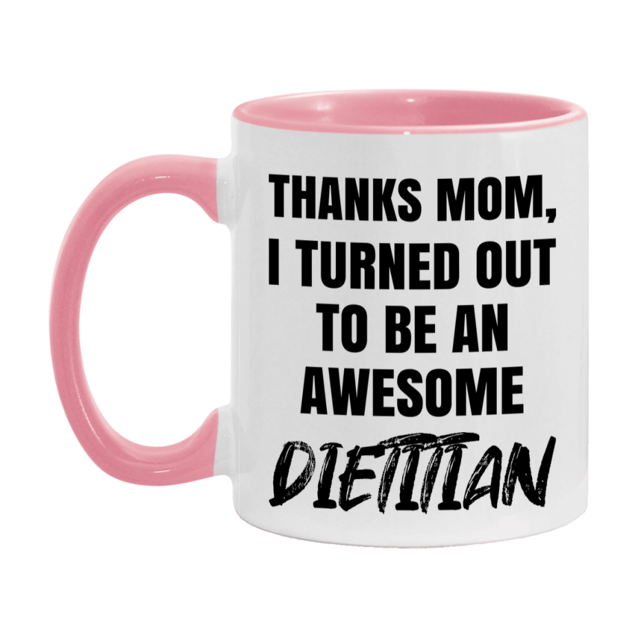 Dietitian Gift For Mom Mug, Funny Mom Gift, 11Oz Or 15Oz White Ceramic Coffee Cup