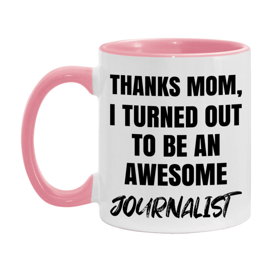 Journalist Gift For Mom Mug, Funny Mom Gift, 11Oz Or 15Oz White Ceramic Coffee Cup