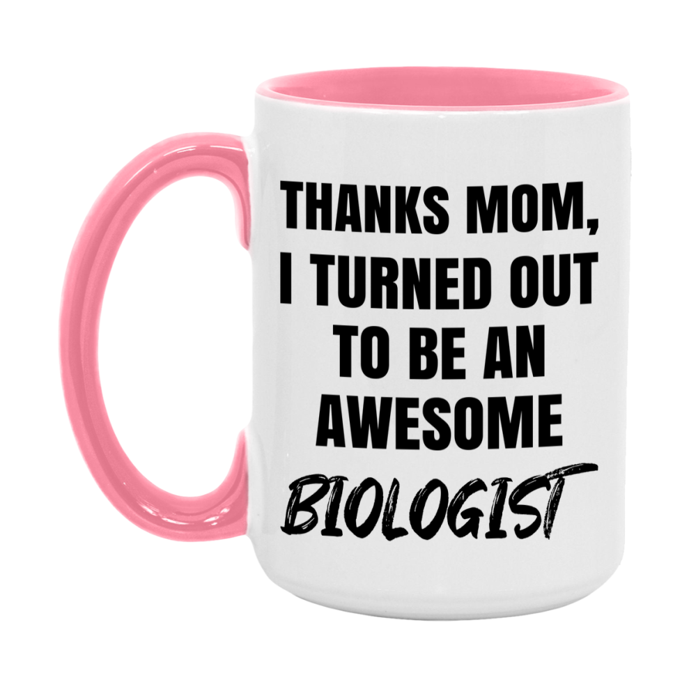 Biologist Gift For Mom Mug, Funny Mom Gift, 11Oz Or 15Oz White Ceramic Coffee Cup