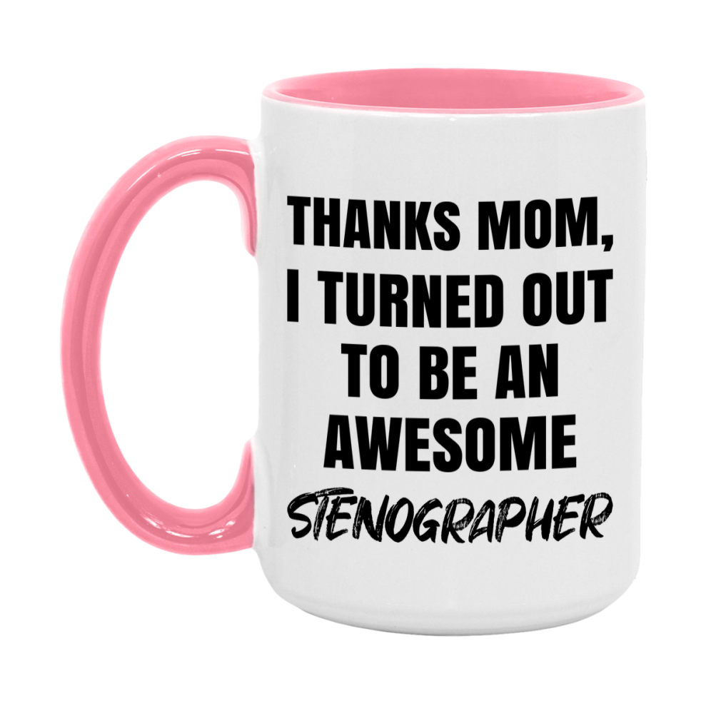 Stenographer Gift For Mom, Funny Mom Gift, 11Oz Or 15Oz White Ceramic Coffee Cup For Stenographer Mom