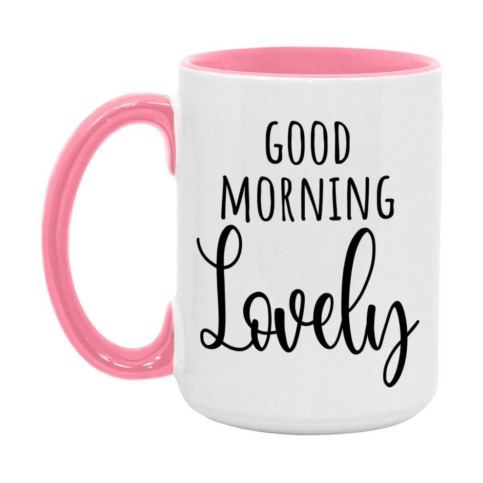 Good Morning Lovely Mug, Valentine's Day Mug For Lovely Lover, 11Oz Or 15Oz Ceramic Coffee Cup