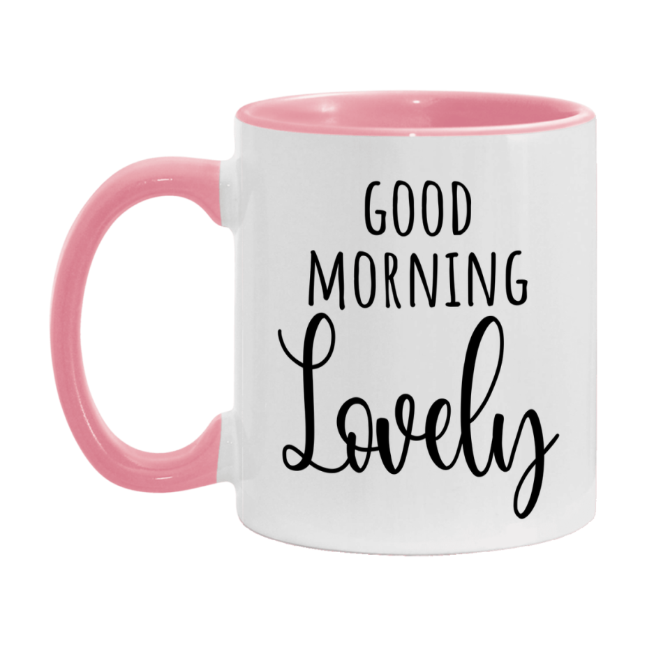 Good Morning Lovely Mug, Valentine's Day Mug For Lovely Lover, 11Oz Or 15Oz Ceramic Coffee Cup