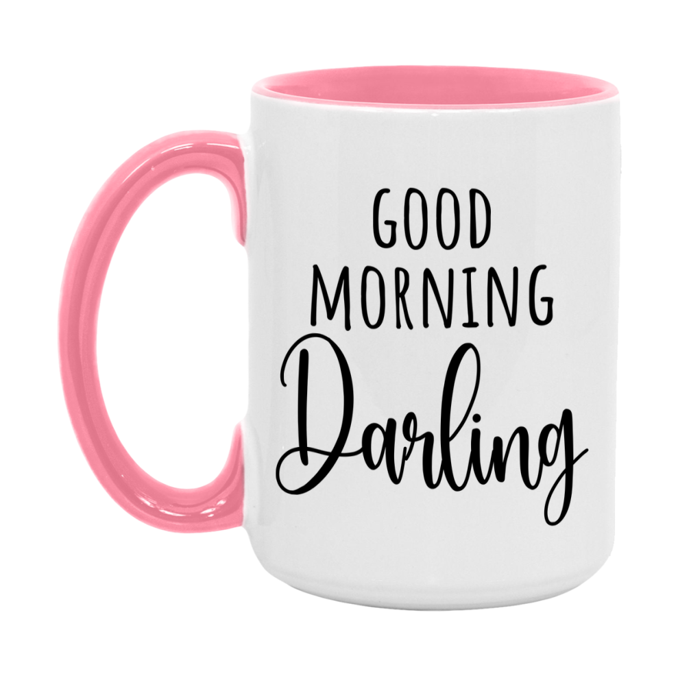 Good Morning Darling Mug, Valentine's Day Mug For Darling Lover, 11Oz Or 15Oz Ceramic Coffee Cup