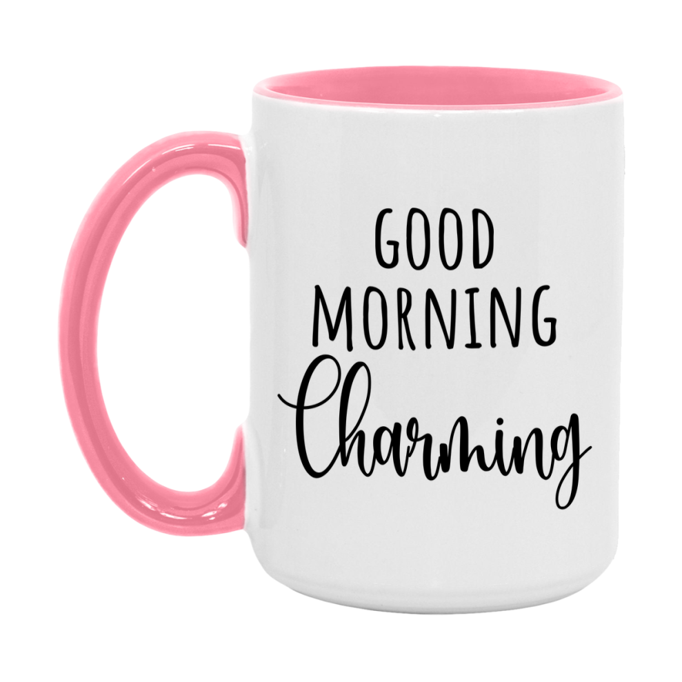 Good Morning Charming Mug, Valentine's Day Mug For Charming Lover, 11Oz Or 15Oz Ceramic Coffee Cup