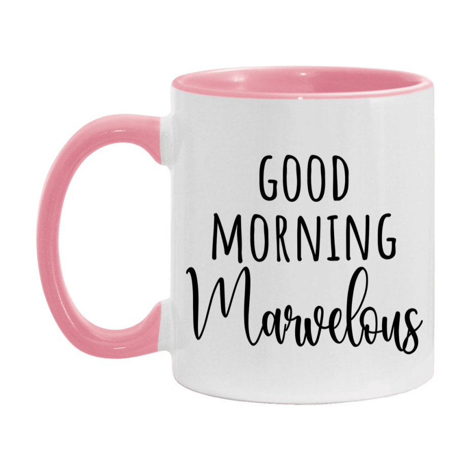 Good Morning Marvelous Mug, Valentine's Day Mug For Marvelous Lover, 11Oz Or 15Oz Ceramic Coffee Cup