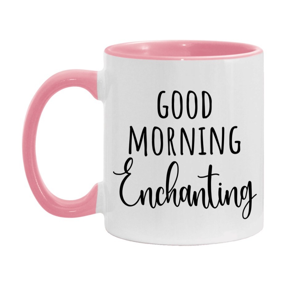 Good Morning Enchanting Mug, Valentine's Day Mug For Enchanting Lover, 11Oz Or 15Oz Ceramic Coffee Cup