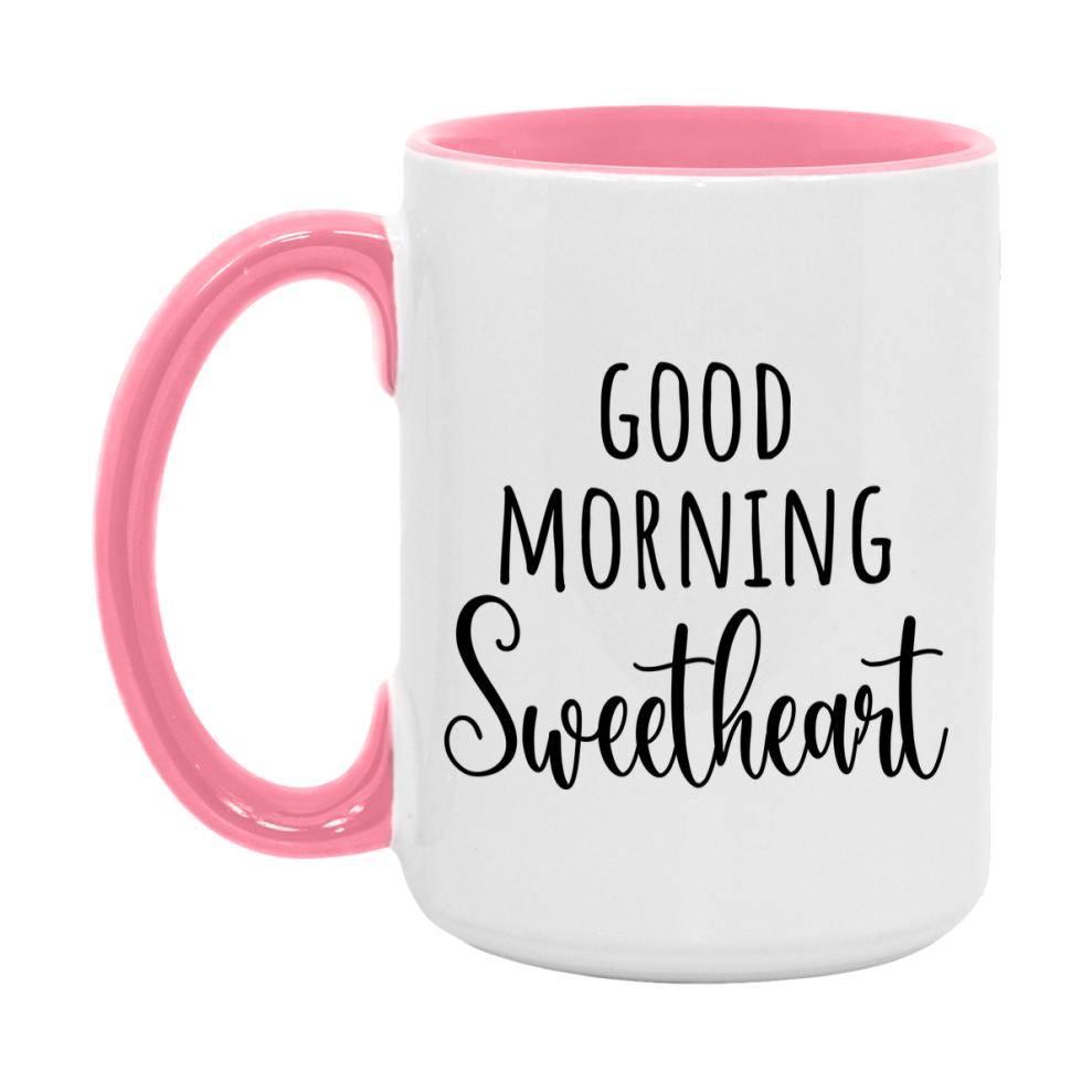 Good Morning Sweetheart Mug, Valentine's Day Mug For Sweetheart Lover, 11Oz Or 15Oz Ceramic Coffee Cup